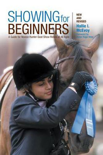 Cover image for Showing for Beginners, New and Revised: A Guide For Novice Hunter-Seat Show Riders Of All Ages