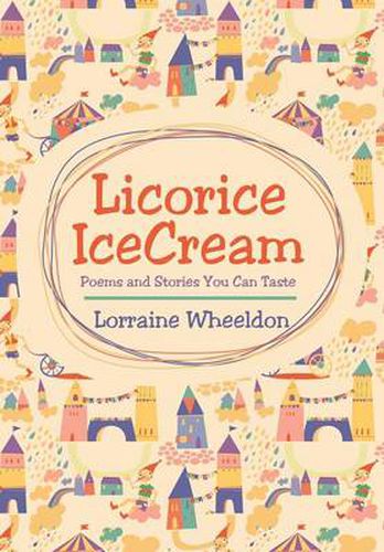 Cover image for Licorice Icecream: Poems and Stories You Can Taste