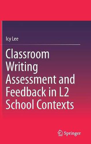 Cover image for Classroom Writing Assessment and Feedback in L2 School Contexts
