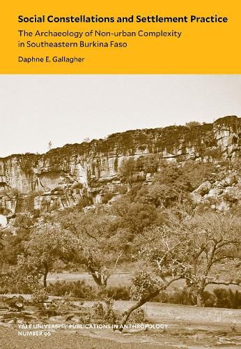 Cover image for Social Constellations and Settlement Practice: The Archaeology of Non-urban Complexity in Southeastern Burkina Faso