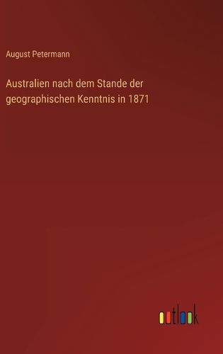 Cover image for Australien nach dem Stande der geographischen Kenntnis in 1871