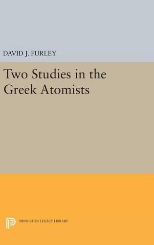 Two Studies in the Greek Atomists