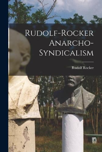 Cover image for Rudolf-Rocker Anarcho-Syndicalism