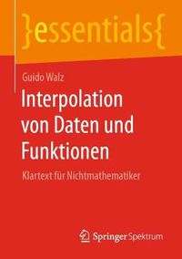 Cover image for Interpolation von Daten und Funktionen: Klartext fur Nichtmathematiker