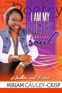 Cover image for I Am My Poetry Heart and Soul