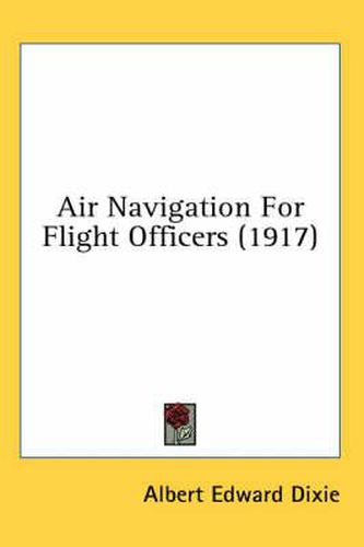 Cover image for Air Navigation for Flight Officers (1917)