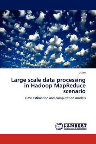 Large scale data processing in Hadoop MapReduce scenario