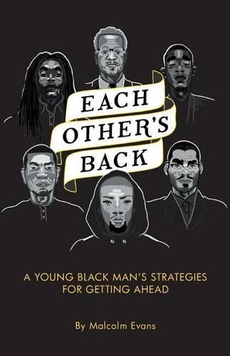 Cover image for Each Other's Back: A Young Black Man's Strategies For Getting Ahead