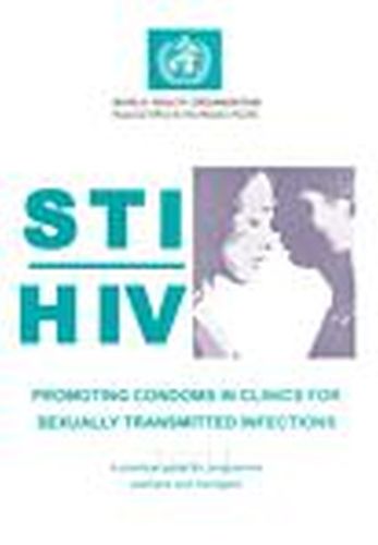 Promoting Condoms in Clinics for Sexually Transmitted Infections: A Practical Guide for Programme Planners and Managers