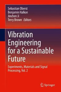 Cover image for Vibration Engineering for a Sustainable Future: Experiments, Materials and Signal Processing, Vol. 2