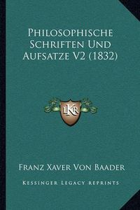 Cover image for Philosophische Schriften Und Aufsatze V2 (1832)