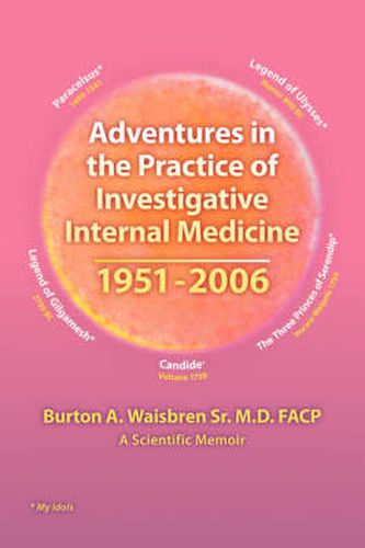 Cover image for Adventures in the Practice of Investigative Internal Medicine 1951-2006: A Scientific Memoir