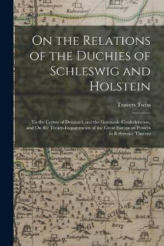 On the Relations of the Duchies of Schleswig and Holstein