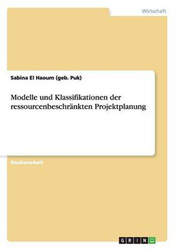 Cover image for Modelle und Klassifikationen der ressourcenbeschrankten Projektplanung