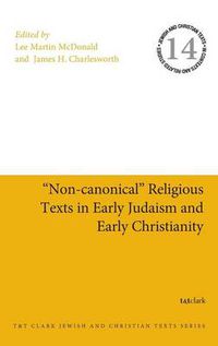 Cover image for Non-canonical  Religious Texts in Early Judaism and Early Christianity