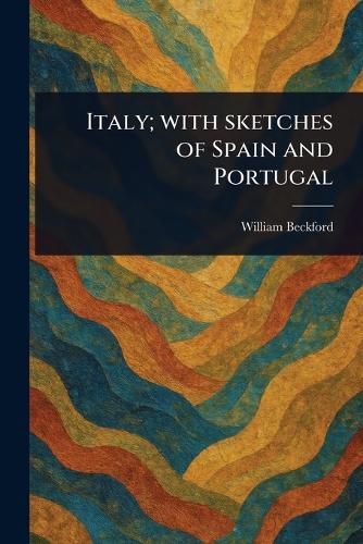 Cover image for Italy; With Sketches of Spain and Portugal