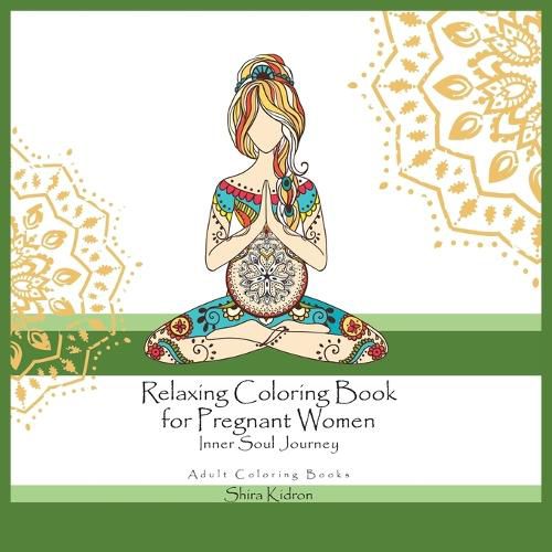 Cover image for Adult Coloring Books: Relaxing Coloring Book For Pregnant Women - Inner Soul Journey