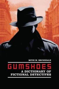 Cover image for Gumshoes: A Dictionary of Fictional Detectives