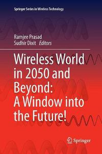 Cover image for Wireless World in 2050 and Beyond: A Window into the Future!