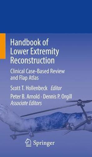 Handbook of Lower Extremity Reconstruction: Clinical Case-Based Review and Flap Atlas