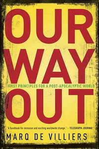 Cover image for Our Way Out: Principles for a Post-apocalyptic World