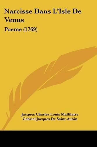 Narcisse Dans L'Isle de Venus: Poeme (1769)