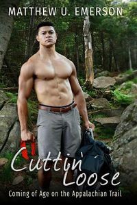 Cover image for Cuttin' Loose: Coming of Age on the Appalachian Trail