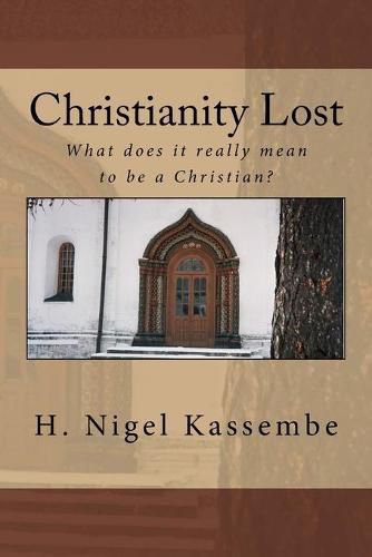 Cover image for Christianity Lost: What does it really mean to be a Christian?