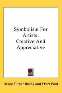 Cover image for Symbolism for Artists: Creative and Appreciative