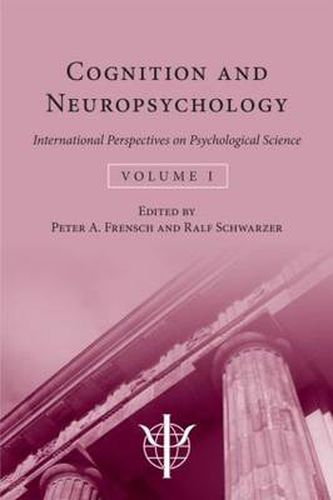 Cover image for Cognition and Neuropsychology: International Perspectives on Psychological Science (Volume 1)