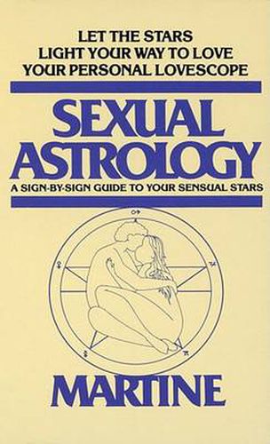 Cover image for Sexual Astrology: A Sign-by-Sign Guide to Your Sensual Stars