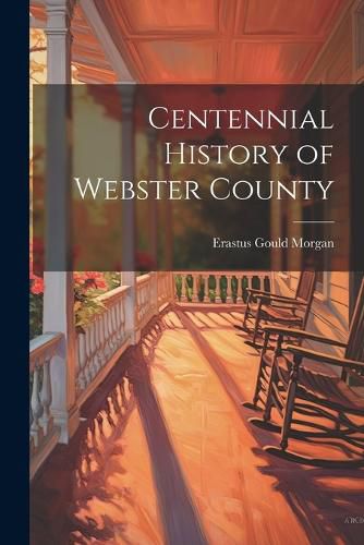 Cover image for Centennial History of Webster County