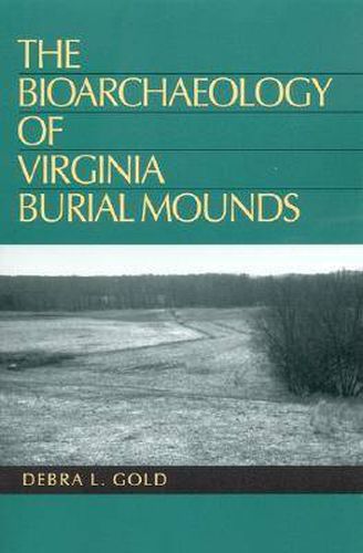 Cover image for The Bioarchaeology of Virginia Burial Mounds