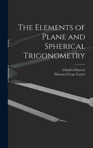 Cover image for The Elements of Plane and Spherical Trigonometry