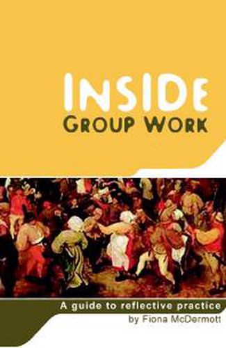 Cover image for Inside Group Work: A guide to reflective practice