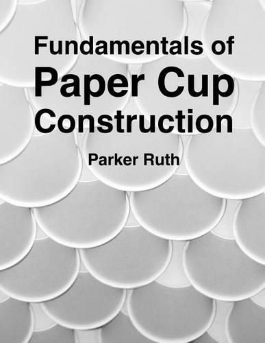 Cover image for Fundamentals of Paper Cup Construction
