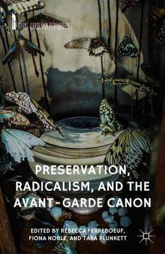 Cover image for Preservation, Radicalism, and the Avant-Garde Canon
