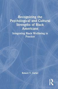 Cover image for Recognizing the Psychological and Cultural Strengths of Black Americans