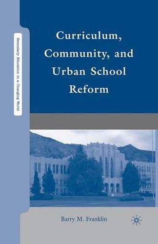 Cover image for Curriculum, Community, and Urban School Reform