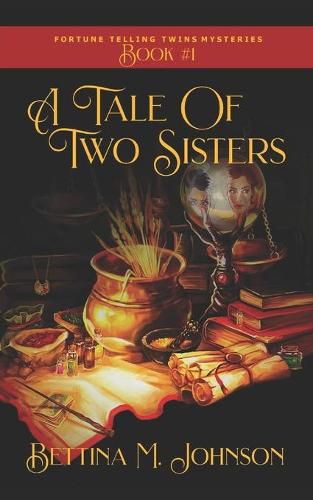 Cover image for A Tale of Two Sisters: The Fortune-Telling Twins: Antiques & Mystic Uniques Caravan, A Paranormal Psychic Cozy Mystery, Fantasy Romance and Suspense Novella - Book 1