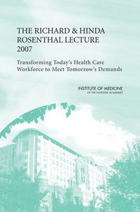 Cover image for The Richard and Hinda Rosenthal Lecture: Transforming Today's Health Care Workforce to Meet Tomorrow's Demands