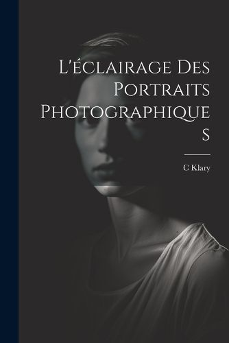 Cover image for L'eclairage Des Portraits Photographiques