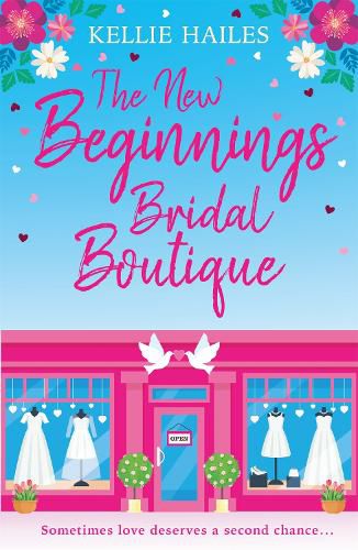 Cover image for The New Beginnings Bridal Boutique: A sparkling new uplifting romance about love and second chances