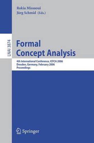 Cover image for Formal Concept Analysis: 4th International Conference, ICFCA 2006, Dresden, Germany, Feburary 13-17, 2006, Proceedings