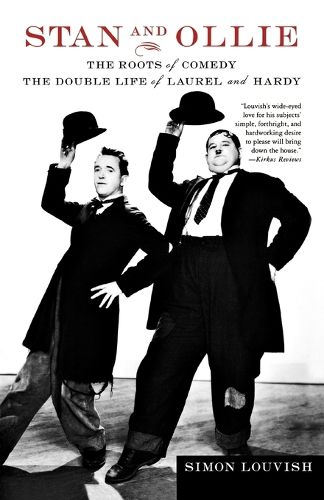 Stan and Ollie: The Roots of Comedy: The Double Life of Laurel and Hardy