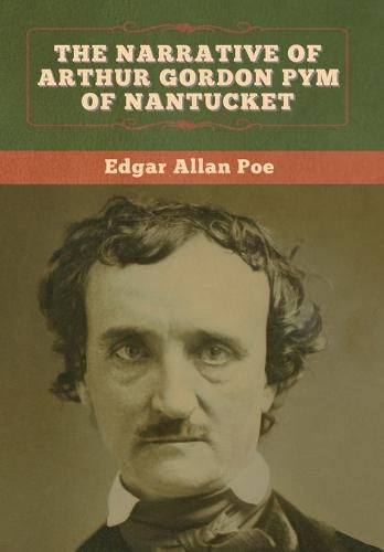 The Narrative of Arthur Gordon Pym of Nantucket