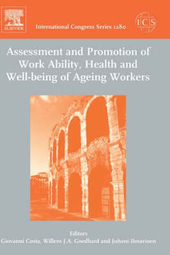 Cover image for Assessment and Promotion of Work Ability, Health and Well-being of Ageing Workers: Proceedings of the 2nd International Symposium on Work Ability held in Verona, Italy between 18 and 20 October 2004, ICS 1280