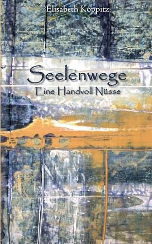 Cover image for Seelenwege: Eine Handvoll Nusse