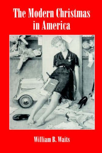 Cover image for The Modern Christmas in America: A Cultural History of Gift Giving