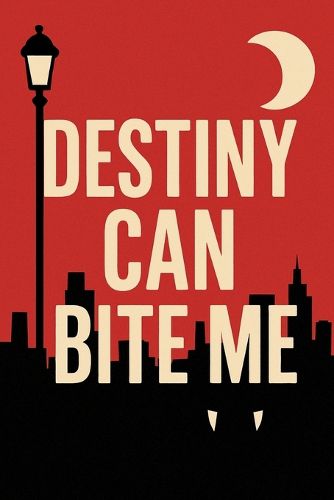 Cover image for Destiny Can Bite Me